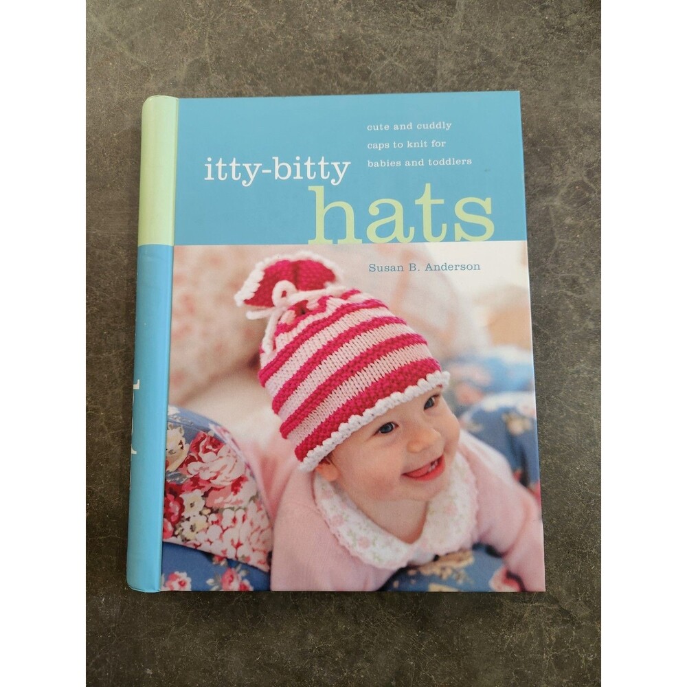 Itty-Bitty Hats by Susan B. Anderson (2006, Spiral) knitting